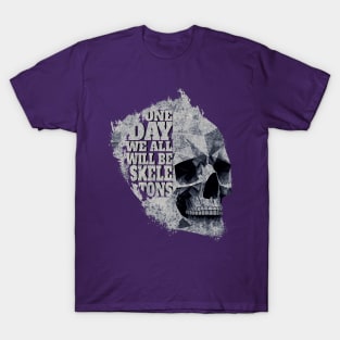 One Day We All Will Be Skeletons - Stone Grey Skull - Paint Splash T-Shirt